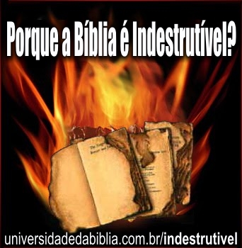 Porque a Bíblia é Indestrutível?!